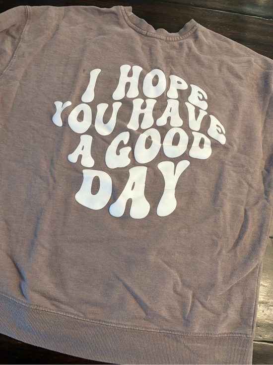 Garage Tops - Garage brown Graphic Sweatshirt with White Text “I Hope You Have a Good Day” -Sm